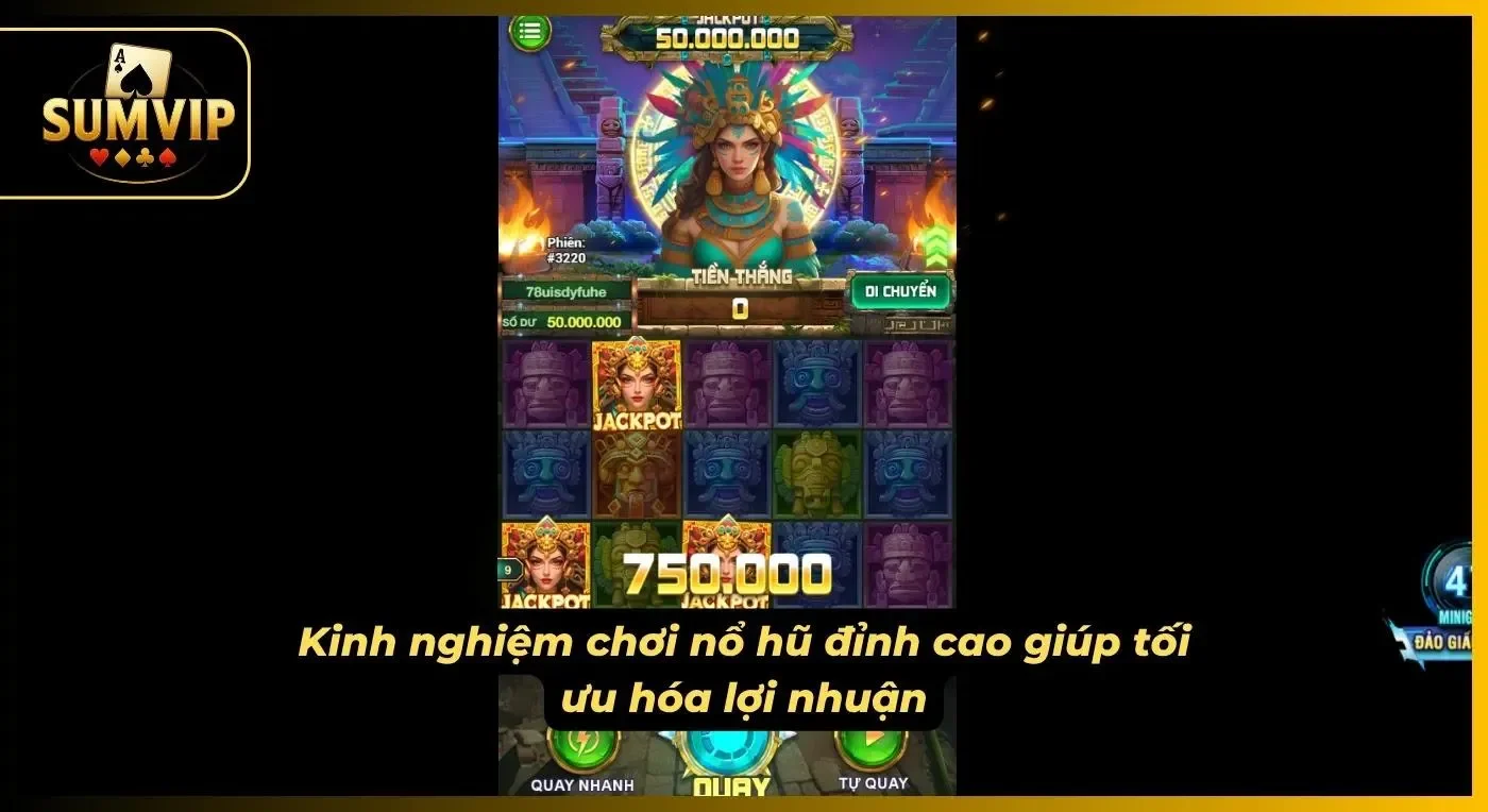Kinh nghiệm chơi nổ hũ từ các chuyên gia dày dặn kinh nghiệm giúp tối ưu lợi nhuận